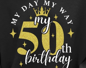 50th Birthday SVG: My Day My Way, Aged to Perfection (Digital Download)