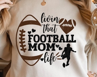 Livin That Football Mom Life Svg , Football Mom Life SVG , football quote Svg ,Football Svg , Football Shirt svg,png ,dxf, Files For Cricut