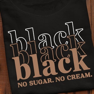 Black No Sugar No Cream Svg , Juneteenth Svg, Afro Woman svg, Black Woman svg, Black History svg, Melanin svg, Brown Sugar Babe Svg , Cricut