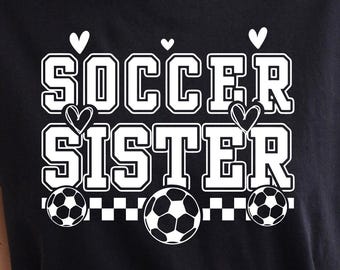 Soccer Sister Svg, Soccer Lover Svg , Sport Day Svg, Sister Fan, Soccer Sister Shirt Svg, Soccer Ball Sister Svg, Soccer Coquette Svg,Cricut