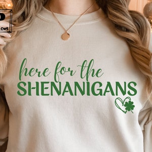 Here for the shenanigans Svg ,St Patricks Day Svg, St Paddys Day Svg, Irish Svg, Clover Svg , Shamrock Svg , irish svg , Svg file For cricut