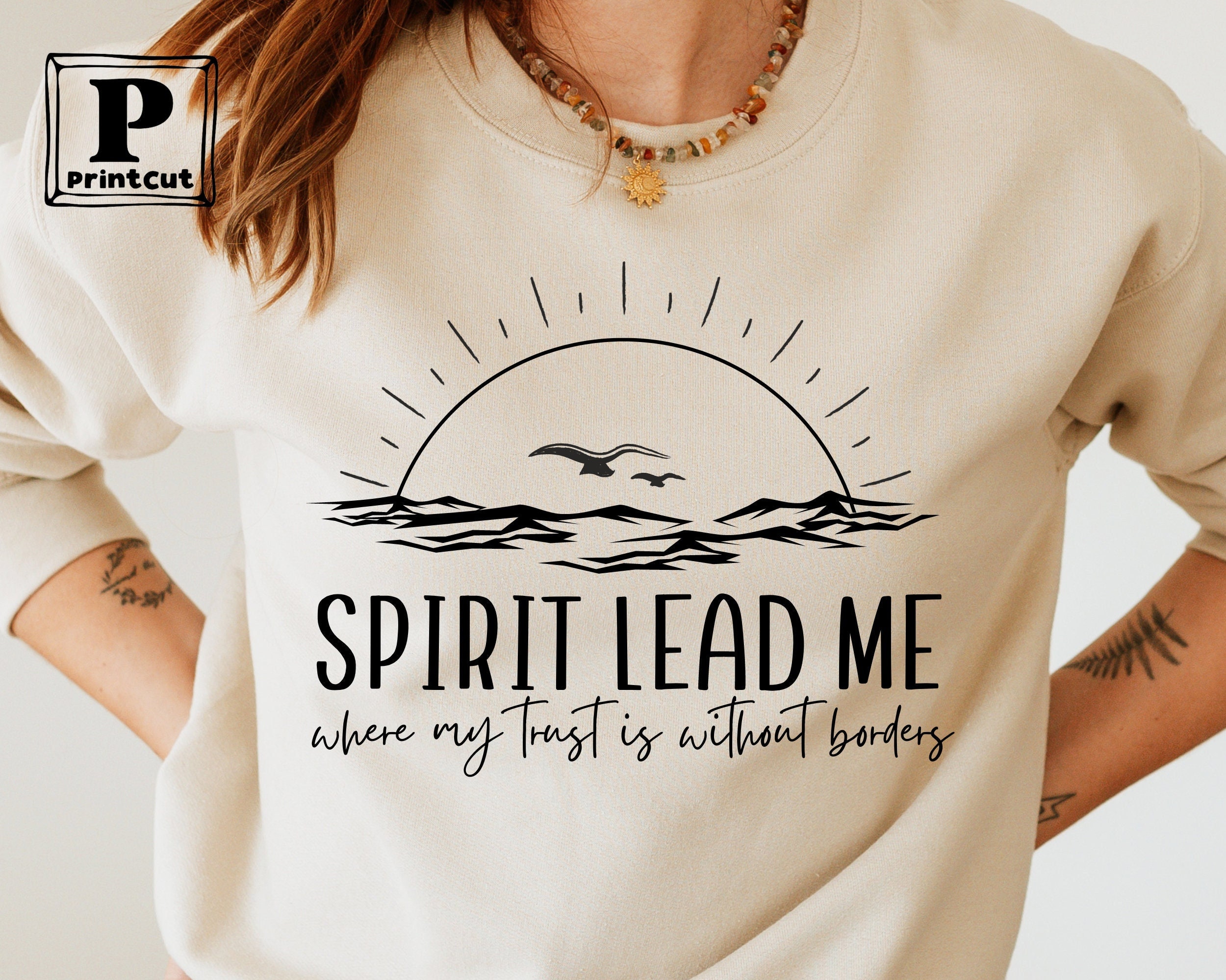 Spirit Lead Me Where My Trust Is Without Borders T-Shirt Spirit Lead Me Where My Trust Is Without Borders T-Shirt