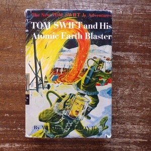 Tom Swift and His Atomic Earth Blaster by Victor Appleton II ~ 1954