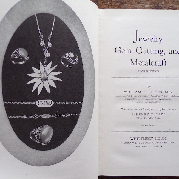 Jewlery, Gem cutting and Metalcraft by William T. Baxter with Identification of Gem Stones by Henry C. Dake ~ 1942