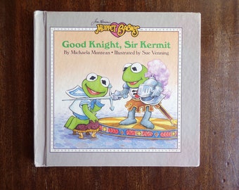 Good Knight, Sir Kermit by Michaela Muntean ~ 1987 a Muppet Babies Book