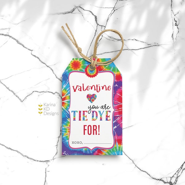 Valentine, You are TIE DYE for! Tags