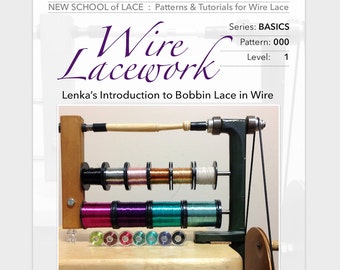 Wire Lacework - Lenka's Introduction to Bobbin Lace in Wire: Step-by-Step Manual    25 pages with 77 photographs - PDF Instant Download -