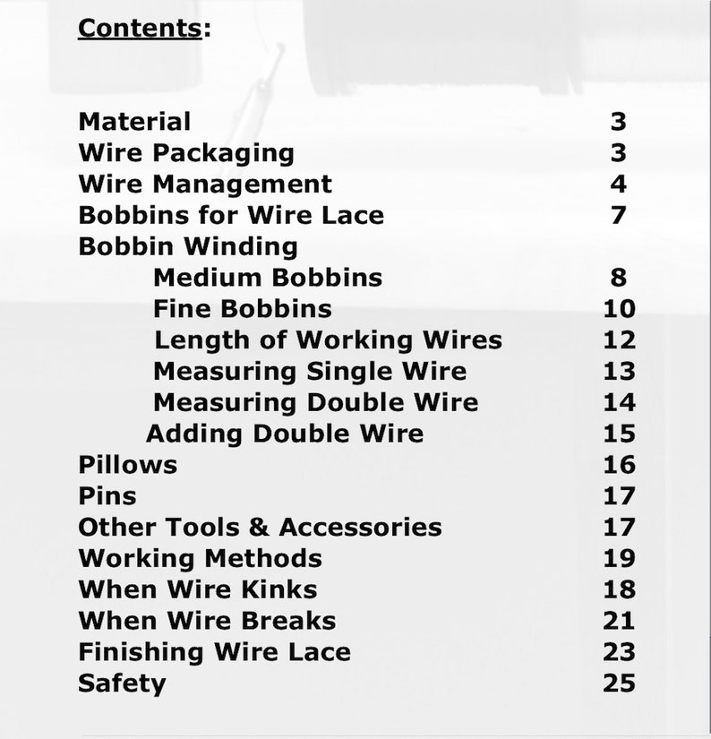 May include: A contents list for a wire lace making guide. Topics include material, wire packaging, wire management, bobbins, and safety. The guide also covers working methods and finishing techniques.