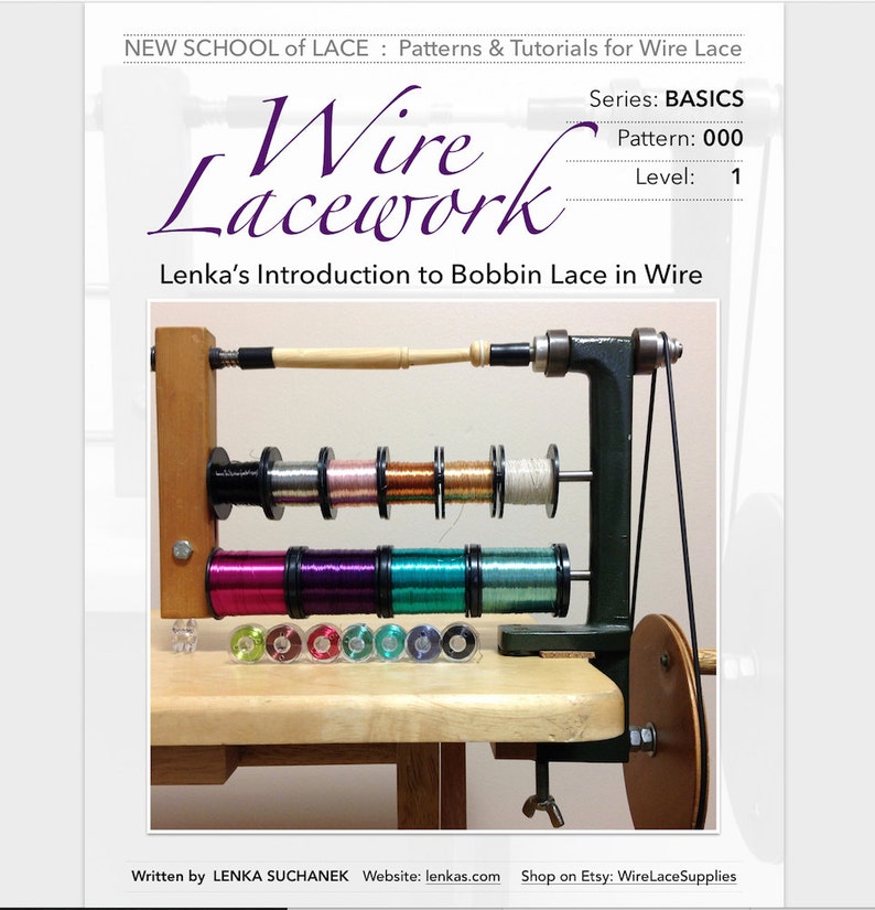 May include: A bobbin lace machine with spools of coloured wire. The image is from a tutorial titled "Wire Lacework: Lenka's Introduction to Bobbin Lace in Wire." The tutorial is part of the "BASICS" series, level 1.