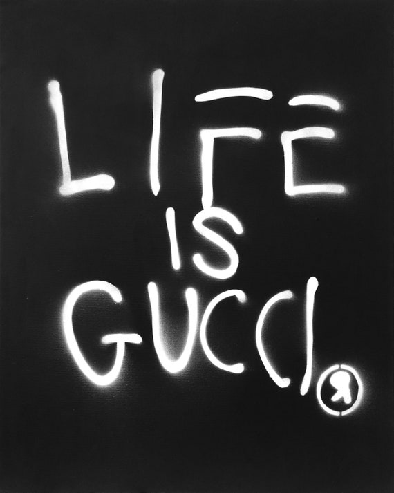 life is gucci painting