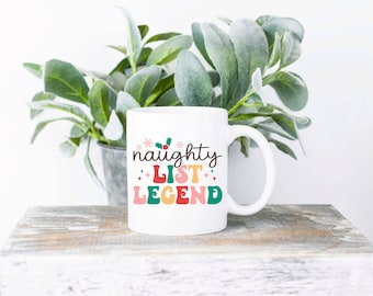 Naughty List Legend Coffee Mug | Sublimated Coffee Mug | Funny Coffee Mug | 11oz Sublimation Coffee Mug