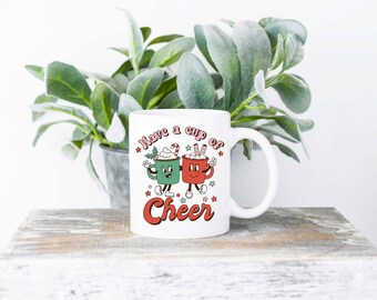 Have a Cup of Cheer Coffee Mug | Sublimated Coffee Mug | Funny Coffee Mug | 11oz Sublimation Coffee Mug