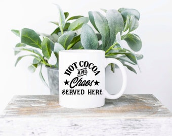 Hot Cocoa and Chaos Served Here Coffee Mug | Inspirational Coffee Cup | Positivity Coffee Mugs | 11oz Sublimation Coffee Mug