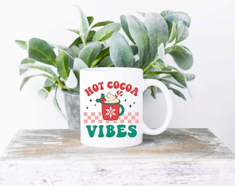 Hot Cocoa Vibes Coffee Mug | Sublimated Coffee Mug | Funny Coffee Mug | 11oz Sublimation Coffee Mug