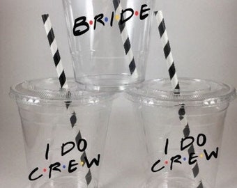 Friends Bride and I do Crew themed Bachelorette Party Cups With Lids Straws Disposable