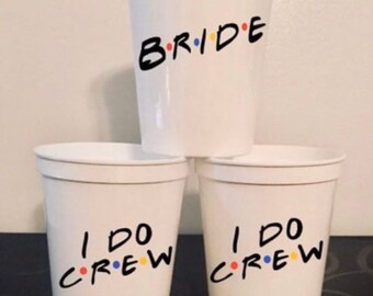 Friends I do Crew Bride Party Cups Bachelorette Reusable Cup Wedding Bridal