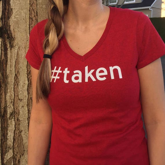 Taken Shirt Valentine S Day Shirt Couples Shirts Etsy