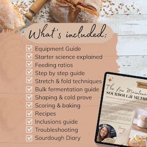 May include: A digital guide titled The Low Maintenance Sourdough Method displayed on a tablet screen, featuring a list of included content such as an equipment guide, starter science, feeding ratios, techniques, recipes, and a sourdough diary.