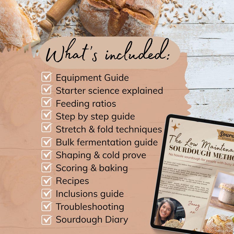 May include: A digital guide titled The Low Maintenance Sourdough Method displayed on a tablet screen, featuring a list of included content such as an equipment guide, starter science, feeding ratios, techniques, recipes, and a sourdough diary.
