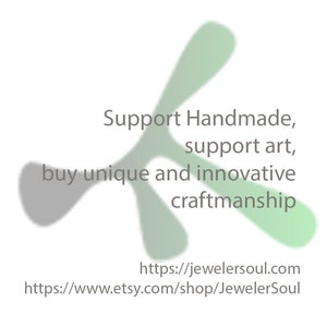 May include: White background with a stylized green and gray shape. Text reads: "Support Handmade, support art, buy unique and innovative craftsmanship." Includes website addresses for JewelerSoul and Etsy shop.