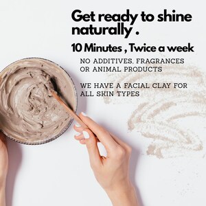 May include: A round container filled with light brown facial clay, being stirred by a wooden spatula. Text reads: Get ready to shine naturally. 10 Minutes, Twice a week. NO ADDITIVES, FRAGRANCES OR ANIMAL PRODUCTS. WE HAVE A FACIAL CLAY FOR ALL SKIN TYPES.