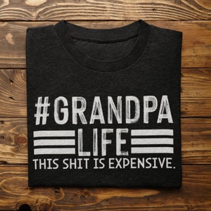 Grandpa Life Tee Shirt, Funny Grandpa Tee, Unique Grandpa Gifts, Grandpa Style, Grandpa Life Shirt, Premium Grandpa Apparel