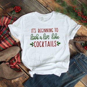 Its Beginning to Look a lot like Cocktails Shirt, Cocktail Shirt, Holiday Drinking Shirt, Party Shirt, Christmas gift Shirt, Cocktail Tshirt