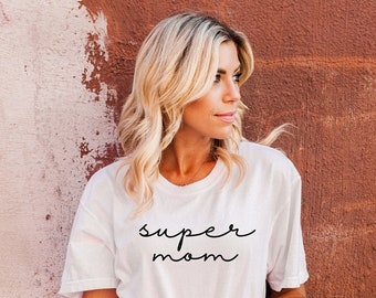 Super Mom Shirt, Muttertags Shirt, Super Mother Shirt, Super Mom Geschenk Shirt, Muttertag Geschenk, Supermom Shirt, Mama Shirt, Lustige Mama Shirt