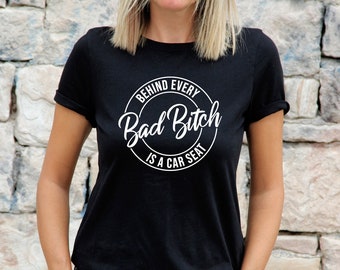 Detrás de cada perra mala hay un asiento para el automóvil, camisa para mamá, regalo para la esposa, regalo para mamá, regalo de cumpleaños para mamá, mamá del asiento para el automóvil, camisas de mujeres sarcásticas, divertido