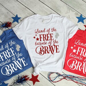 Land of the Free America Because of the Brave Shirt, Patriotic Shirt, Land Of The Free Because Of The Brave Shirt, Fourth Of July Shirts