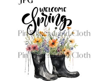 Bienvenido ramo de flores de primavera con botas de lluvia. ARCHIVO DIGITAL SOLAMENTE. Diseños en sublimación, Tarjetas de felicitación, Camisetas. No se proporciona ningún artículo físico.