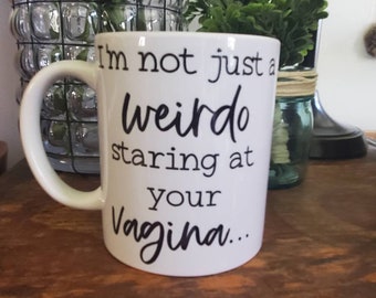 ENFERMERA DE PARTO Y PARTO. No soy solo un bicho raro mirando tu vagina. 12 oz taza de café taza de cerámica regalo para enfermeras graduado de enfermería