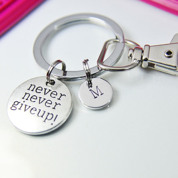 Never Give Up Keychain, Silver Never Give Up Charm, Graduation Gift, Personalized Gift, N1392