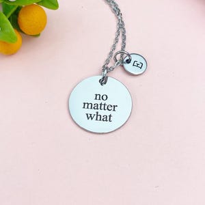 Silver No Matter What Necklace • Dainty Encouragement Charm • Friendship Support Jewelry Gift, D355