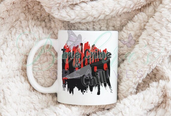 True Crime & Chill Mug