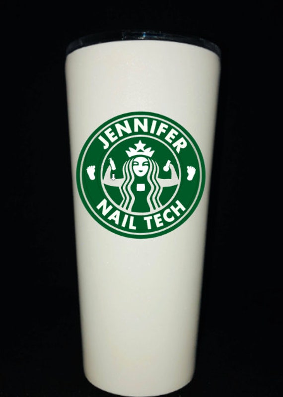 Nail Tech Personalized Starbucks Style Tumbler (Manicurist, Nail Tech, Nail Tech Gift, Nail Tech Student, Nail Tech Instructor, Spa)