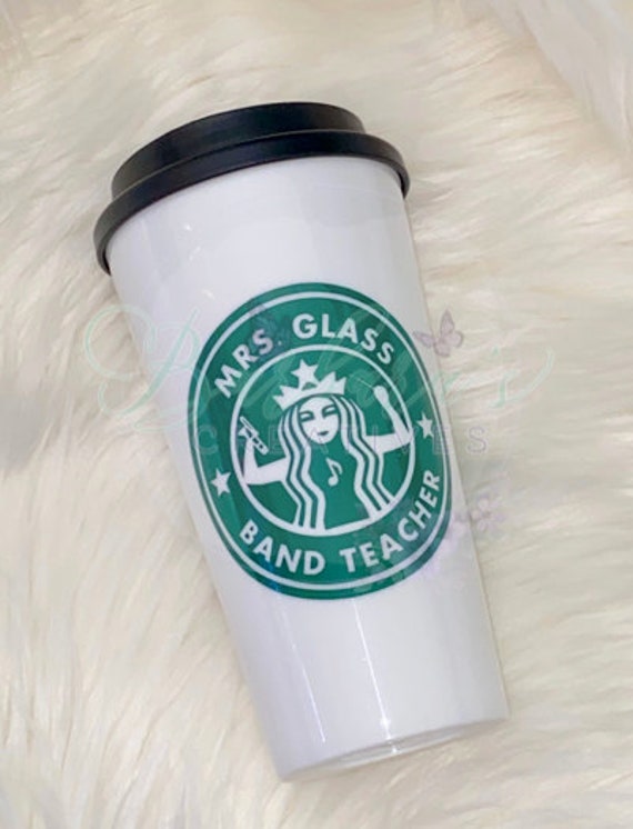 Band Teacher's Personalizes Starbucks Style Cup (Teacher, Teacher gift, End of year gift, teachers, Teacher appreciation)