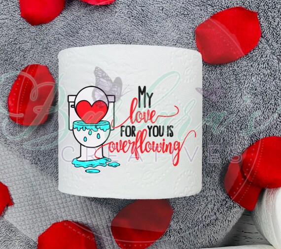 Valentine's Day Toilet Paper Gag Gift - Love Overflowing