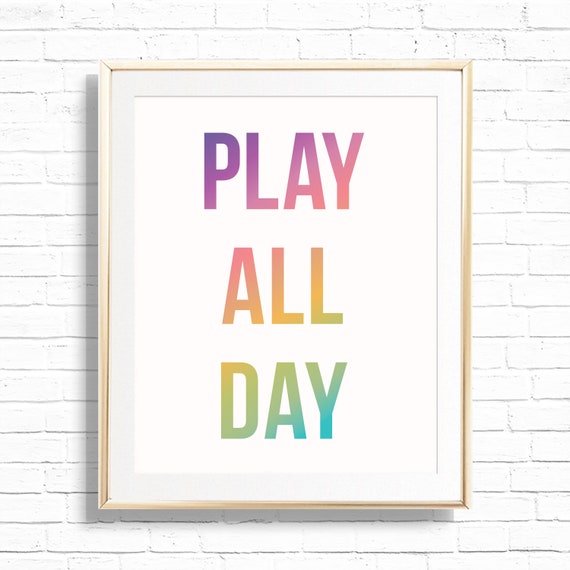 Play All Day playroom Home Decor Art Print - Printable 8x10 Wall Quote Decor - Motivational and Inspirational Poster Il_570xn