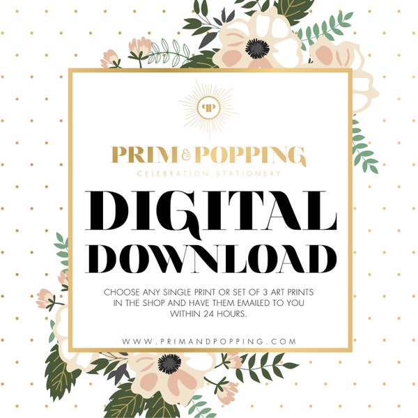 Digital Download - Choose any Prim & Popping single art print or set of 3 art prints for Instant Download - DIY