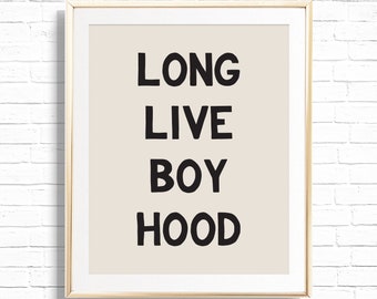 Long Live Boy Hood Art Print - Printable 8x10 Quote Home Decor - Little Boy Bedroom Wall Sign - 0111