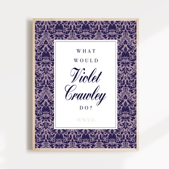 What Would Violet Crawley Do? Downton Abbey Fashion Quote - Illustration Wall Art Print - Printable Home Decor TV Poster - Maggie Smith Il_570xn