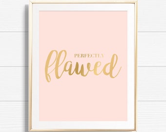 Perfectly Flawed Art Print - Printable Glamorous Quote - Beauty & Makeup Home Decor - Fashion Gallery Wall Sign BMG
