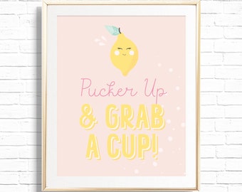 Lemonade Stand Sign - Printable Pucker UP & Grab A Cup Pink Lemonade Birthday Party Decor - Citrus Lemon Art Print - 0024