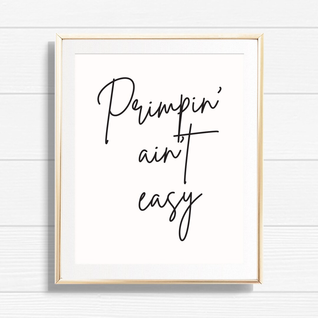 Primpin' Ain't Easy Art Print Printable Glamorous - Etsy