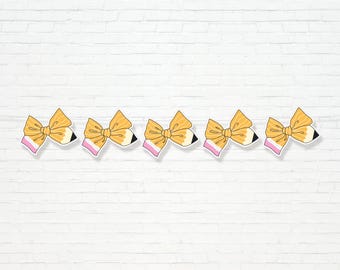 Pencil Bow Banner - Printable Back to School Pencil Garland - First Day of School Party Decor - Classroom Teacher Decor - 0190