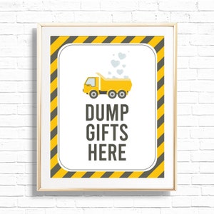 Dump Gifts Here Sign - Printable Construction 1st Birthday Party Gift Table Decor - Yellow Dump Truck Dinner Heavy Machinery - 0018