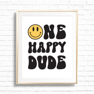 One Happy Dude Zeichen, Druckbares Smile Gesicht Kunstdruck zum 1