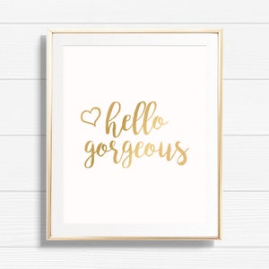 Hello Gorgeous Art Print - Printable Gold Hello Gorgeous Quote Beauty & Makeup Home Decor - Chic Office Fashion Gallery Wall Decor - BMG