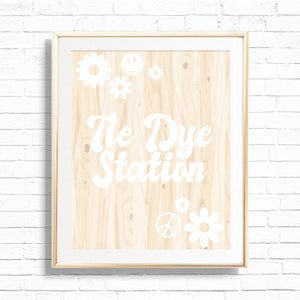 Tie Dye Station Sign - Printable Boho Wooden Kids Craft Activity Birthday Party Decor - Groovy Flower Power 70&#39;s Art Print - 0045